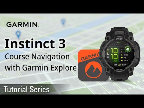 Tutorial - Instinct 3: Course Navigation with Garmin Explore | Let the app be the map for your watch