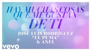 José Luis Rodríguez, Axel - Hay Muchas Cosas Que Me Gustan de Ti (Audio)