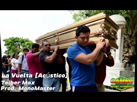 LA VUELTA - Teiber Max[🎬Video Acustico🎬] [💥OAMNR - Champeta 2023💥]  [Prod. MonoMaster]