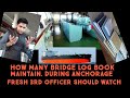HOW MANY BRIDGE LOG BOOK MAINTAIN DURING ANCHORAGE OF SHIP FRESH 3RD OFFICER JOB JUNIOR OFFICER JOB