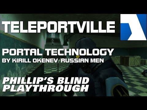 TELEPORTVILLE ► Portal Technology ★Phillip's Blind Playthrough★