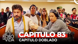 Me Robó Mi Vida Capitulo 83 (Dobladas en Español