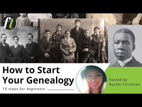 How to Start Your Genealogy – 10 Steps for Beginners