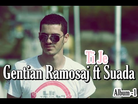 Gentian Ramosaj ft. Suada  - TI JE - (ALBUMI 1)