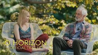 O Horizon | Official Trailer | In Theaters June 12