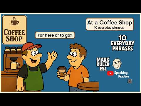 At a Coffee Shop → 10 Everyday Phrases with Mark Kulek ESL