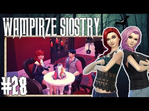 THE SIMS 4 - WAMPIRZE SIOSTRY #28 - On mnie lubi! ^^