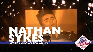 Nathan Sykes - &#39;Over And Over Again&#39; (Live At Capital’s Jingle Bell Ball 2016)