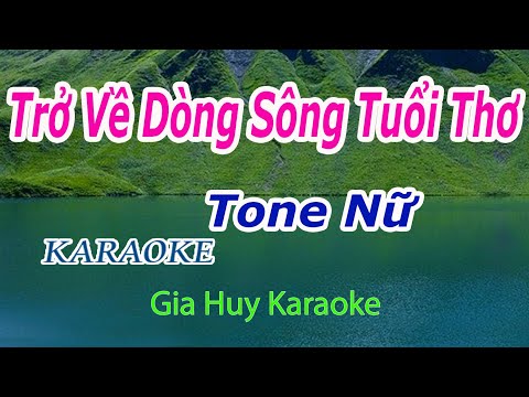 Trở Về Dòng Sông Tuổi Thơ - Karaoke - Tone Nữ - Nhạc Sống - gia huy karaoke