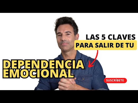 Las 5 claves para salir de tu Dependencia Emocional.