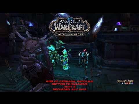 Rise of Azshara Patch 8.2 (Getting to Nazjatar on main Character) Part 2 Recorded July 29th 2019.
