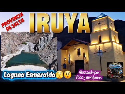 iruya y la Laguna Esmeralda, en la provincia de Salta, (No te lo pierdas)