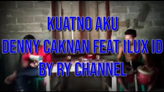 Download lagu Kuatno aku~Denny caknan feat IIUX ID cover RY Channel mp3