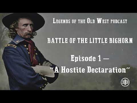 LEGENDS OF THE OLD WEST | Little Bighorn Ep1: “A Hostile Declaration”
