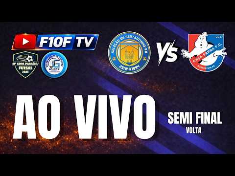 AO VIVO -  SEMI FINAL - VOLTA | SELEÇÃO DE SERTÃOZINHO X CAÇA FARRA | COPA PARAIBA DE FUTSAL