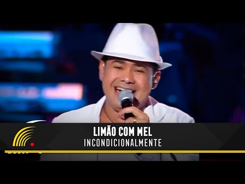 Limão Com Mel - Incondicionalmente - Um Show De Emoções