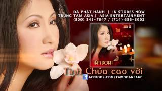 Tâm Đoan CD : Tình Yêu Chúa Cao Vời  (Released by Asia Ent. 2012)