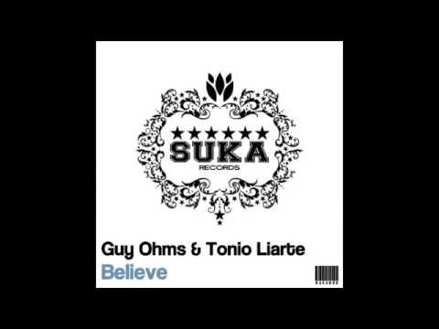 Guy Ohms & Tonio Liarte - Believe (Original Mix)