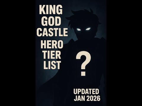 King God Castle | Hero Tier List UPDATED Jan 2026