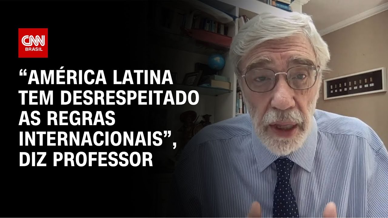 “América Latina tem desrespeitado as regras internacionais”, diz professor  | AGORA CNN