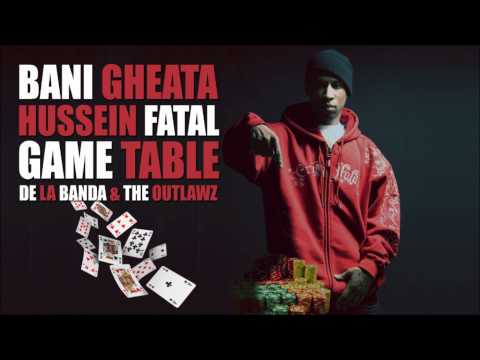 BANI GHEATA FEAT. HUSSEIN FATAL - GAME TABLE
