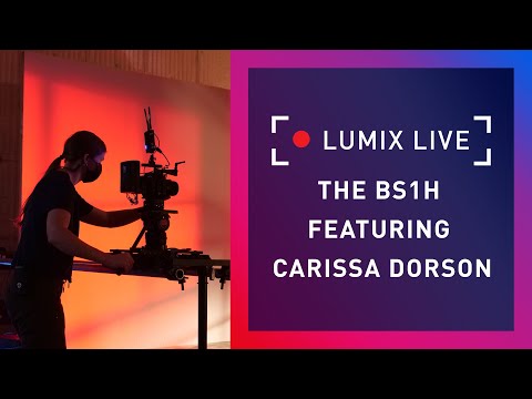 LUMIX Live : The BS1H Box Camera for Cinema Featuring Carissa Dorson