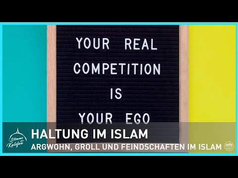 Haltung im Islam - Argwohn, Groll und Feindschaften im Islam | Stimme des Kalifen