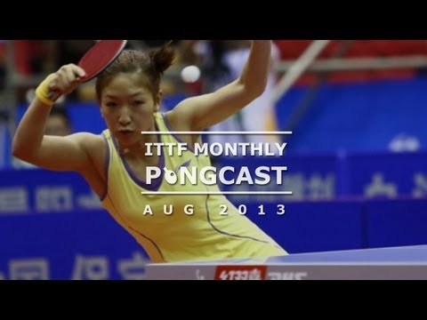 ITTF Monthly Pongcast - August 2013
