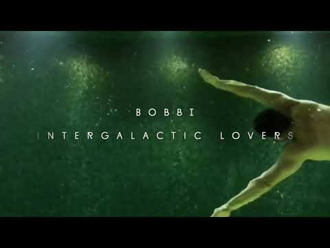 Intergalactic Lovers - Bobbi (Lyric Video)