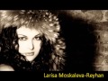 Reyhan- Larisa Moskaleva 