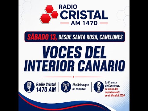 Voces del Interior Canario | Sábado 13 desde Santa Rosa, Canelones | Radio Cristal 1470 AM