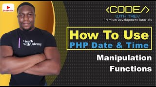 How To Use PHP Date and Time Manipulation Functions