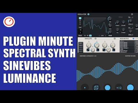 Spectral Synthesizer Meets Sinevibes Luminance Shimmer Reverb | The Plugin Minute | SYNTH ANATOMY