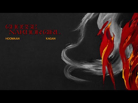 Hoomaan x Kagan - Ghosse Nakhor Girl (Official Audio)