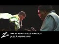 Brandford & Ellis Marsalis - Yesterday & Mr JC - Jazz à Vienne 1990 - LIVE