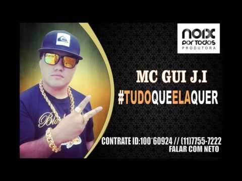 MC GUI J.I - TUDO QUE ELA QUER  ( DJS FUMINHO&TITO) LANÇAMENTO 2014