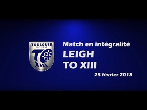 Leigh v TO XIII - Le match en intégralité - 25.02.2018