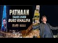 Pathaan takes over Burj Khalifa | ShahRukh Khan | Siddharth Anand