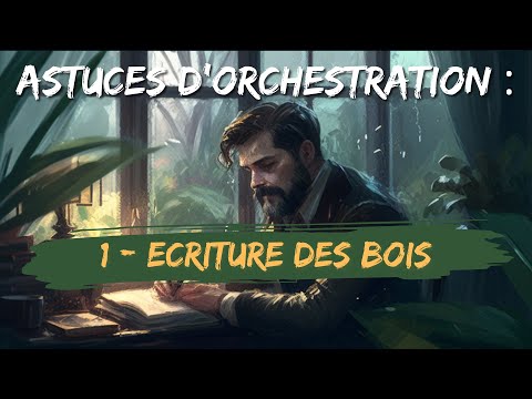 Orchestration tips: 1 - Harmonic and melodic writing for woodwinds