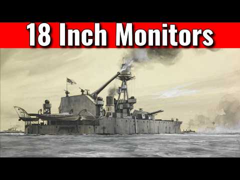 18 Inch Monitors: Large Guns on Small Ships