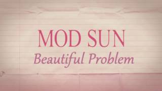 Mod Sun - Beautiful Problem ft. gnash & Maty Noyes [Lyric Video]