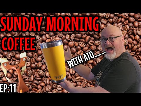 SUNDAY MORNING COFFEE WITH ATO!! EP: 11