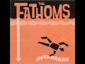the fathoms   overboard
