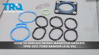 How to Replace Intake Manifold Gaskets 1998-2011 Ford Ranger (4.0L V6)