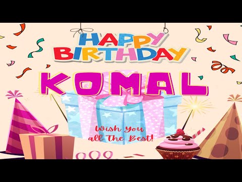 komal Birthday Song – Happy Birthday komal  ||  Birthday Song Wishes With Name ||