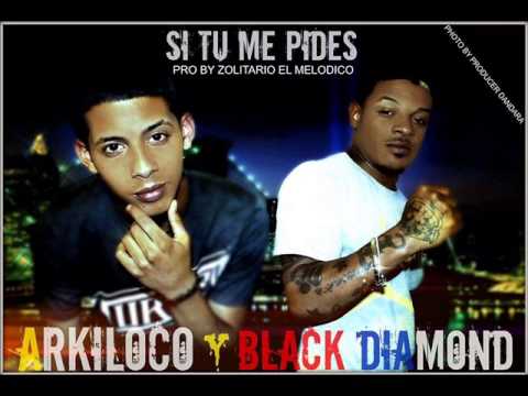 Arkiloco ft Black Diamond   Si tu me Pides mas Prodby Zolitario el Melodico