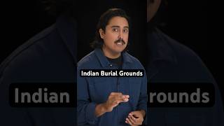 The significance of Indian burial grounds