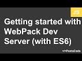 Getting Started With WebPack Dev Server With ES6