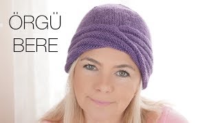 Çok şık burgu bantlı örgü bere / başa tam oturan örgü bere kesimi / örgü modelleri / Figen Ararat