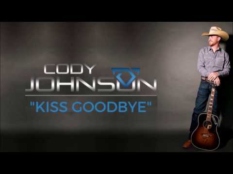 Cody Johnson: Kiss Goodbye Lyrics